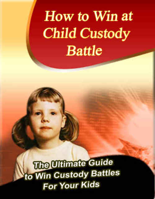 Product picture How To Win At Child Custody Battle now